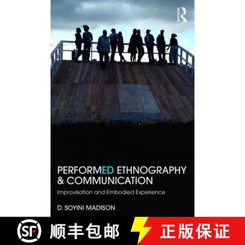 【3-4周达】Performed Ethnography and Communication : Improvisation and Embodied Experience [9781138789029]