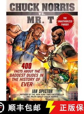 【3-4周达】Chuck Norris vs. Mr. T: 400 Facts about the Baddest Dudes in the History of Ever [9781592404650]
