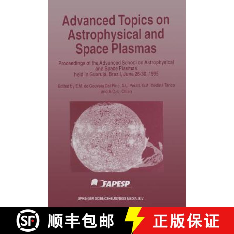 【3-4周达】Advanced Topics on Astrophysical and Space Plasmas: Proceedings of the Advanced School on ... [9789401062992]