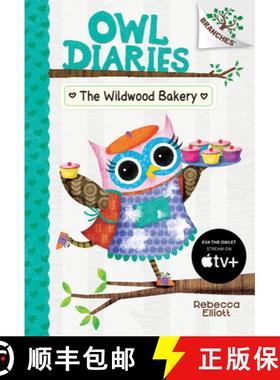 预订 The Wildwood Bakery: A Branches Book (Owl Diaries #7): A Branches Book Volume 7 [9781338163018]