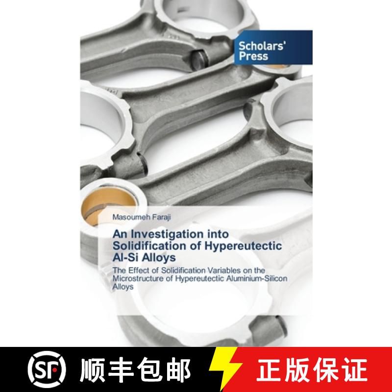 预订 An Investigation into Solidification of Hypereutectic Al-Si Alloys [9783639516708]