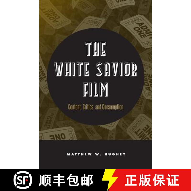【3-4周达】The White Savior Film: Content, Critics, and Consumption [9781439910016]