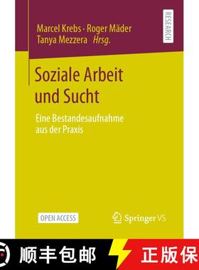 【3-4周达】Soziale Arbeit und Sucht : Eine Bestandesaufnahme aus der Praxis (1. Aufl. 2021) [9783658319939]