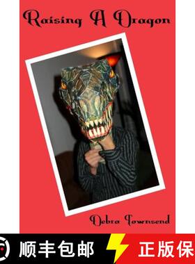 【3-4周达】Raising A Dragon: The Art of Parenting the Child with Asperger's with a Sense of Humor [9780985244200]