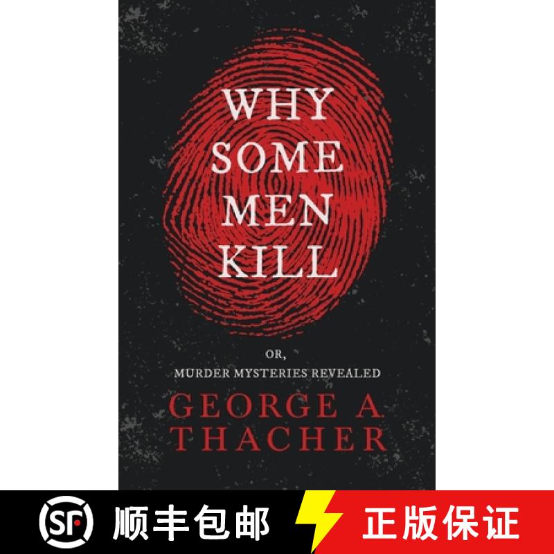 【2-3周达】Why Some Men Kill - Or, Murder Mysteries Revealed: With the Essay 'Spontaneous and Imitati... [9781444666151]