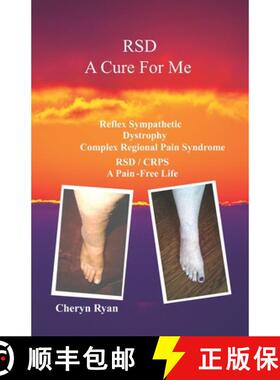 预订 Rsd a Cure for Me: Reflex Sympathetic Dystrophy Complex Regional Pain Syndrome Rsd/Crps a Pain-F... [9781733304405]