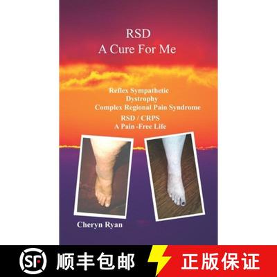 【3-4周达】Rsd a Cure for Me: Reflex Sympathetic Dystrophy Complex Regional Pain Syndrome Rsd/Crps a ... [9781733304405]