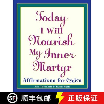 【3-4周达】Today I Will Nourish My Inner Martyr: Affirmations for Cynics [9780761514237]