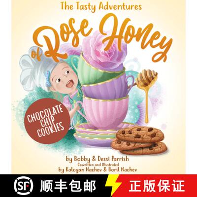 【3-4周达】精装 The Tasty Adventures of Rose Honey: Chocolate Chip Cookies : (Tiny Chefs, Baking with... [9781642507393]
