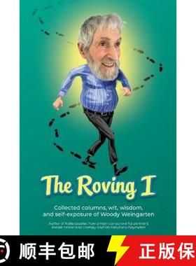 预订 The Roving I: Collected columns, wit, wisdom, and self-exposure of Woody Weingarten [9780990554363]