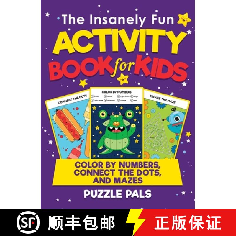 【3-4周达】The Insanely Fun Activity Book For Kids: Color By Number, Connect The Dots, And Mazes [9781777039875]