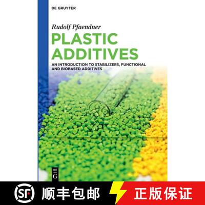 【3-4周达】精装 Plastic Additives: An Introduction to Stabilizers, Functional and Biobased Additives [9783110997552]