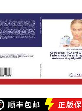 预订 Comparing FPGA and GPU Performance for an Image Watermarking Algorithm [9786202093378]