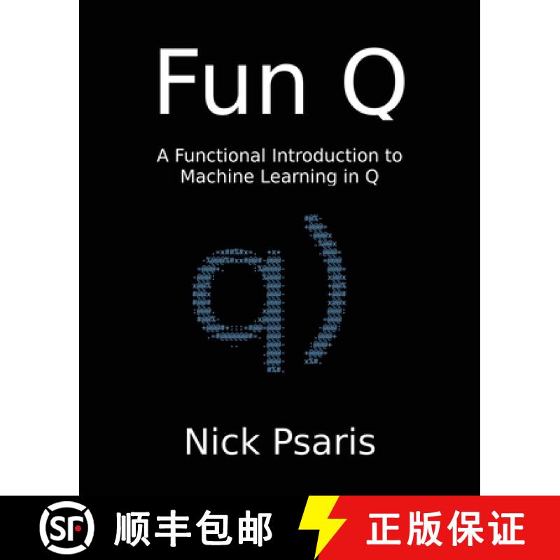 现货 Fun Q: A Functional Introduction to Machine Learning in Q [9781734467505]