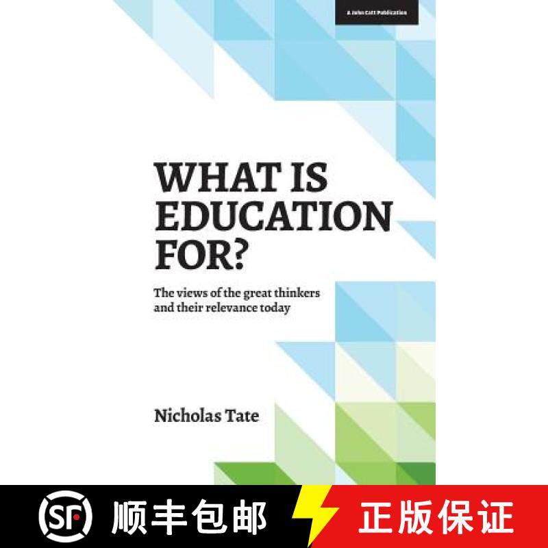 【3-4周达】What is Education for?: The View of the Great Thinkers and Their Relevance Today: The View... [9781909717404]