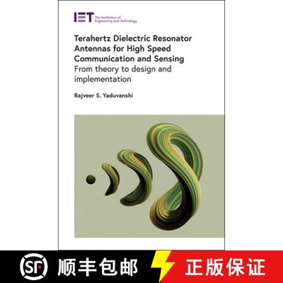 【3-4周达】Terahertz Dielectric Resonator Antennas for High Speed Communication and Sensing: From The... [9781839533556]