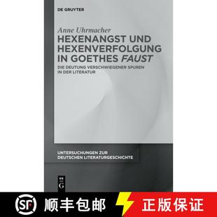 Die Hexenangst Hexenverfolgung Lite... 预订 Der Goethes Und Verschwiegener Deutung Faust 9783111310770 Spuren