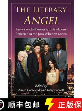 【3-4周达】The Literary Angel : Essays on Influences and Traditions Reflected in the Joss Whedon Series [9780786446612]