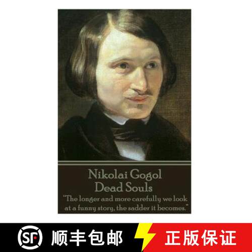 【3-4周达】Nikolai Gogol - Dead Souls: The longer and more carefully we look at a funny story, the sa... [9781783943234]
