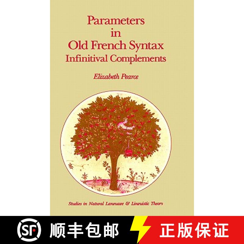 【4周达】Parameters in Old French Syntax: Infinitival Complements : Infinitival Complements [9780792304326]