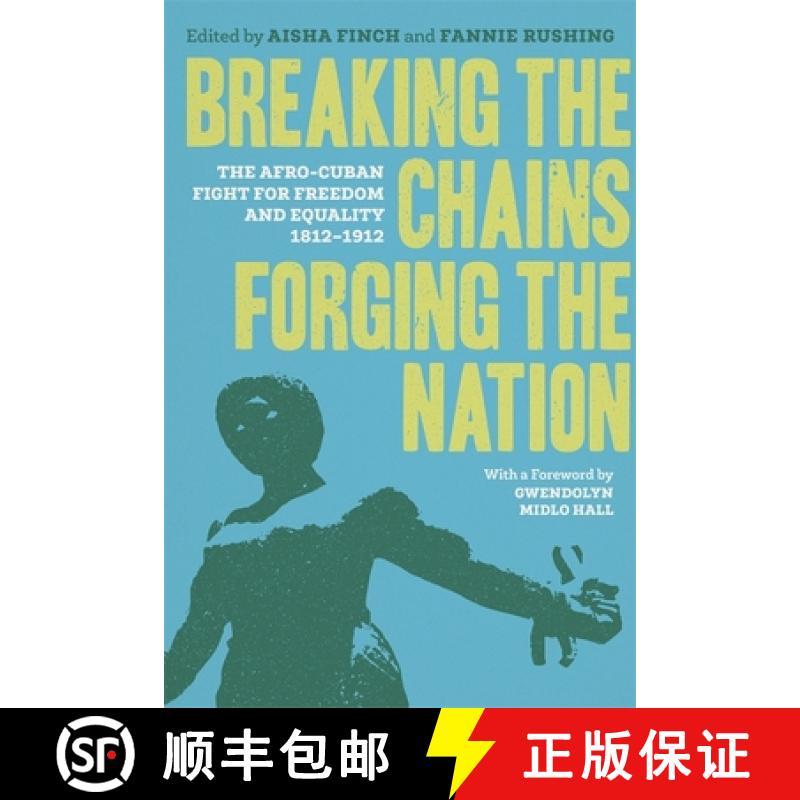 【3-4周达】Breaking the Chains, Forging the Nation: The Afro-Cuban Fight for Freedom and Equality, 18... [9780807170625]