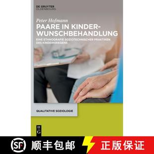 Ethnografie Kinderwunschbehandlung Soziotechnischer Kinderkri... Paare Des 4周达 9783110783612 Praktiken Eine