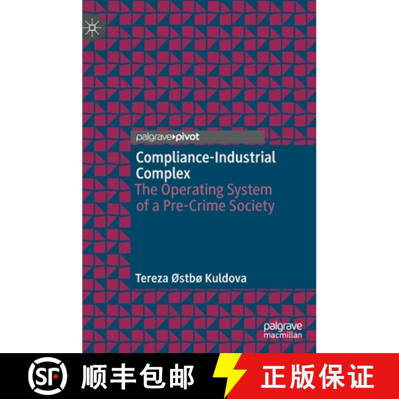 【2-3周达】Compliance-Industrial Complex : The Operating System of a Pre-Crime Society [9783031192234]