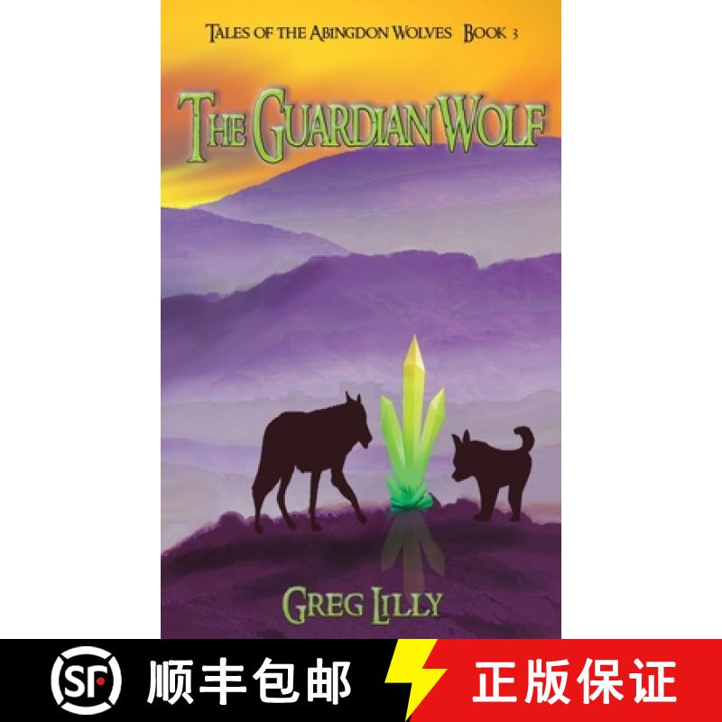 【3-4周达】The Guardian Wolf: Tales of the Abingdon Wolves - Book 3 [9781937556150]