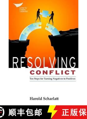 【3-4周达】Resolving Conflict: 10 Steps for Turning Negatives to Positives [9781604916188]