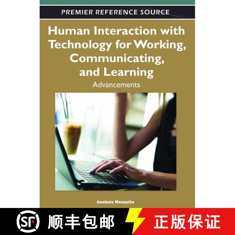 【3-4周达】Human Interaction with Technology for Working, Communicating, and Learning: Advancements [9781613504659]