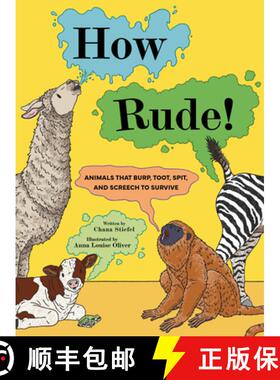【3-4周达】How Rude!: Animals That Burp, Toot, Spit, and Screech to Survive [9781454956457]
