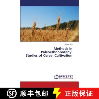 【3-4周达】Methods in Paleoethnobotany: Studies of Cereal Cultivation (Aufl.) [9783659670305]
