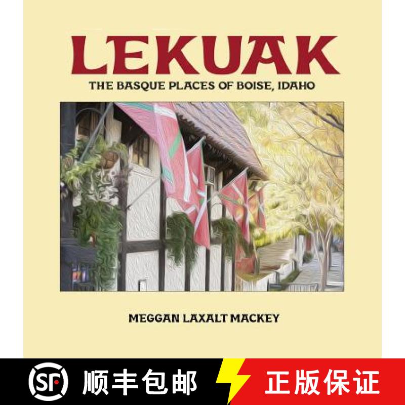 【2-3周达】Lekuak: The Basque Places of Boise, Idaho [9781935709954]