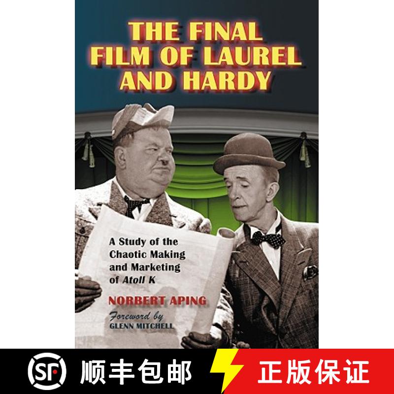 【2-3周达】The Final Film of Laurel and Hardy : A Study of the Chaotic Making and Marketing of Atoll K [9780786433025]