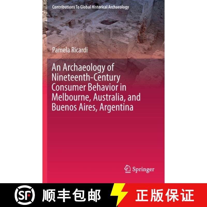 【3-4周达】An Archaeology of Nineteenth-Century Consumer Behavior in Melbourne, Australia, and Buenos... [9783030215972]