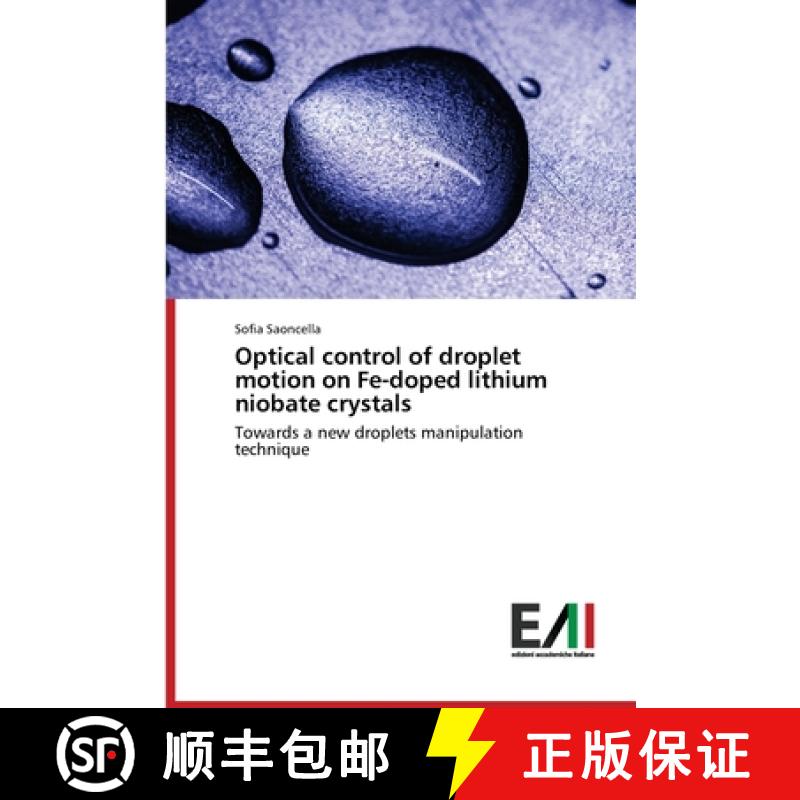 预订 Optical control of droplet motion on Fe-doped lithium niobate crystals [9786200838650]