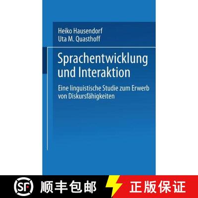 【3-4周达】Sprachentwicklung und Interaktion : Eine linguistische Studie zum Erwerb von Diskursfähig... [9783531127439]