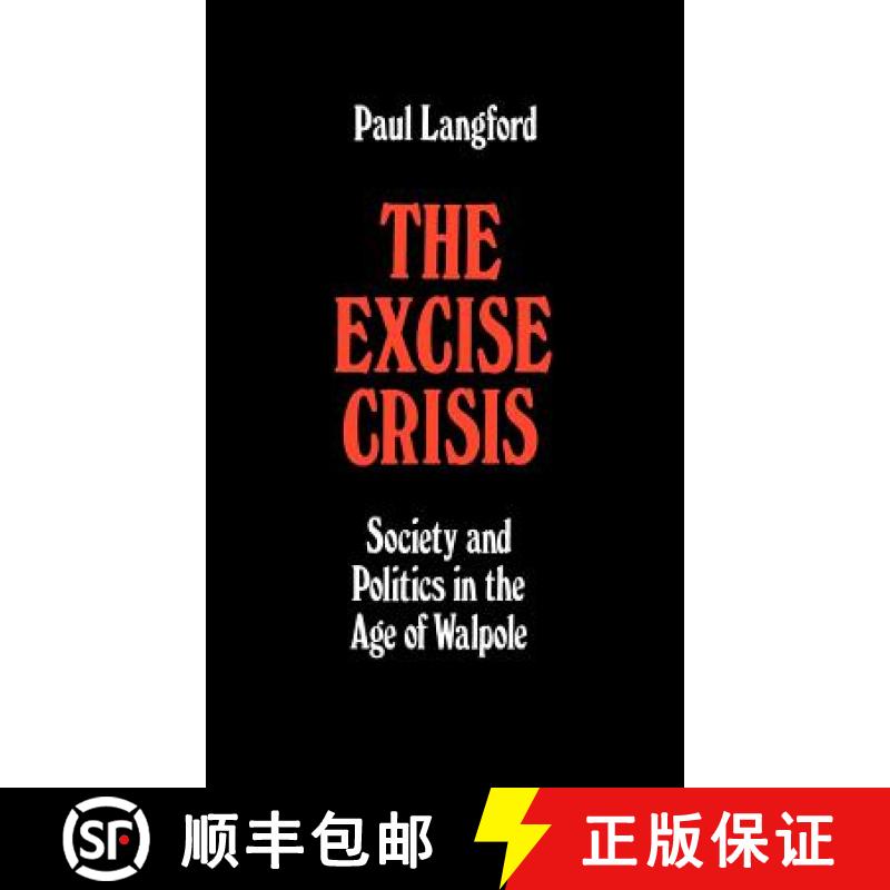 【4周达】The Excise Crisis - Society and Politics in the Age of Walpole [9780198224372]