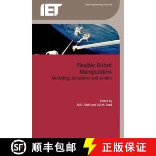 【3-4周达】Flexible Robot Manipulators: Modelling, Simulation and Control [9780863414480]