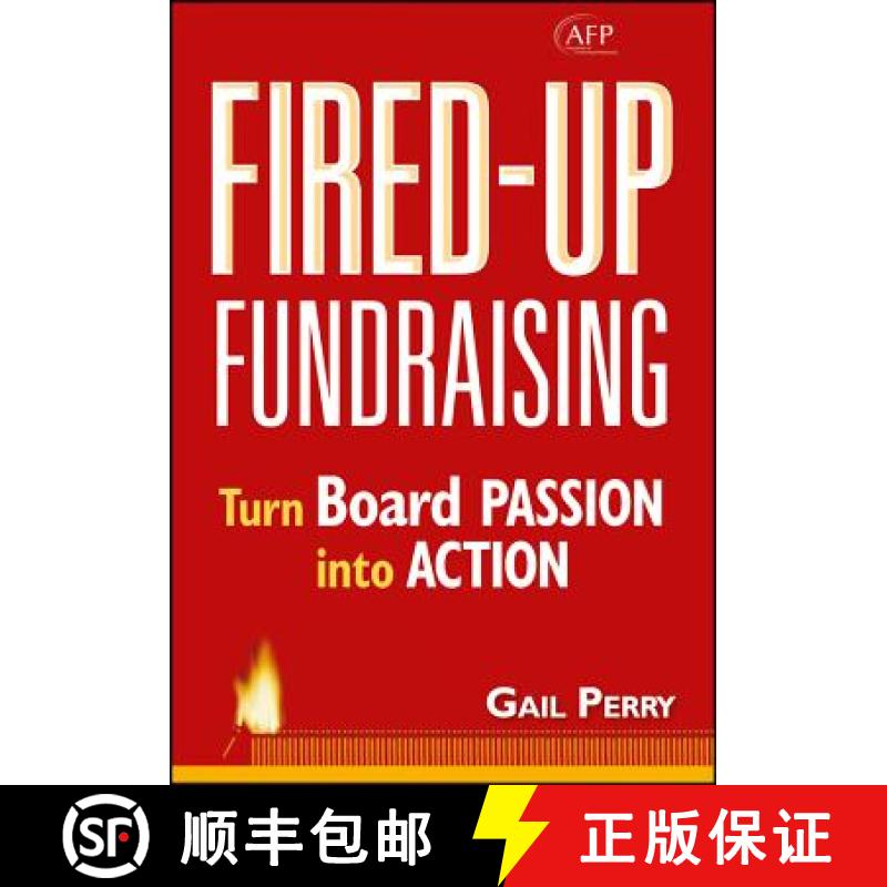 【3-4周达】Fired-Up Fundraising: Turn Board Passion Into Action (Afp Fund Development Series) [Wiley... [9780470116630]