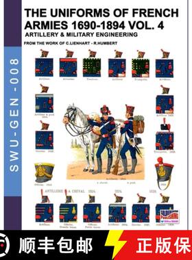 【3-4周达】The uniforms of French armies 1690-1894 - Vol. 4: Artillery and military engineering [9788893275262]