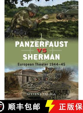 【3-4周达】Panzerfaust vs Sherman: European Theater 1944–45 [9781472832313]