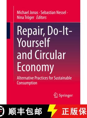 【3-4周达】Repair, Do-It-Yourself and Circular Economy : Alternative Practices for Sustainable Consum... [9783658401498]