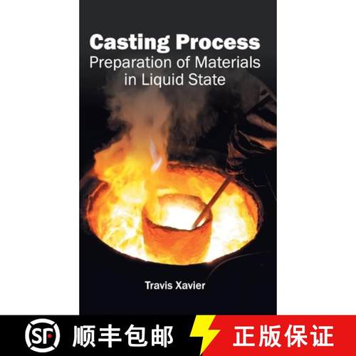 【3-4周达】Casting Process: Preparation of Materials in Liquid State: Preparation of Materials in Liq... [9781632400932]