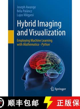【3-4周达】Hybrid Imaging and Visualization: Employing Machine Learning with Mathematica - Python [9783030261559]