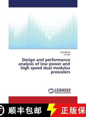 预订 Design and performance analysis of low power and high speed dual modulus prescalers [9786139447305]