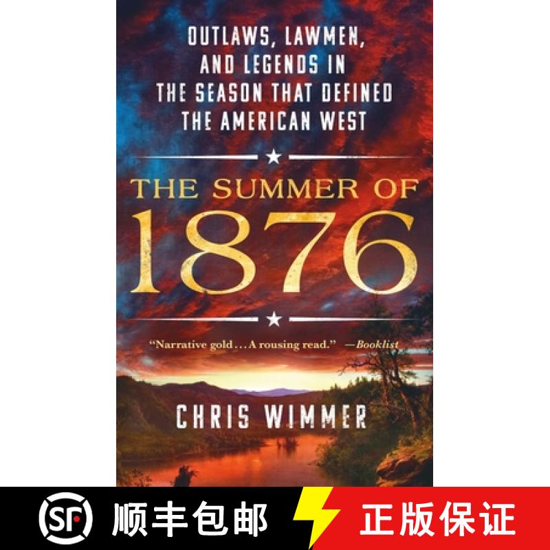 【3-4周达】The Summer of 1876: Outlaws, Lawmen, and Legends in the Season That Defined the American West [9781250843470]
