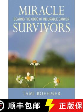 【3-4周达】Miracle Survivors: Beating the Odds of Incurable Cancer [9781629145693]
