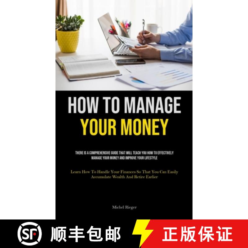 【3-4周达】How To Manage Your Money: There Is A Comprehensive Guide That Will Teach You How To Effect... [9781835734629]