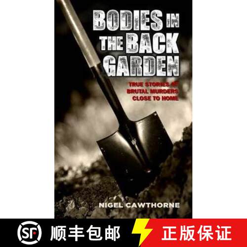 【3-4周达】Bodies in the Back Garden - True Stories of Brutal Murders Close to Home [9781782199861]